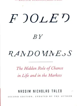 Fooled by randomness : the hidden role of chance in life and in the markets