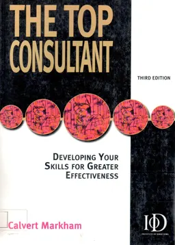 The top consultant : developing your skills for greater effectiveness