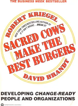 Sacred cows make the best burgers : developing change-ready people and organizations