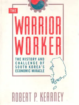 The warrior worker : the challenge of the Korean way of working