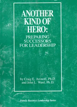 Another kind of hero : preparing successors for leadership