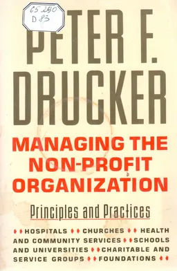 Managing the non-profit organization : practices and principles