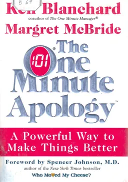 The one minute apology : a powerful way to make things better