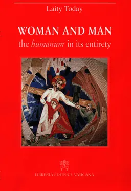 Woman and man : the humanum in its entirety : on the 20th anniversary of John Paul II's Apostolic Letter Mulieris Dignitatem (1988-2008) : International Congress, Rome, 7-9 February 2008