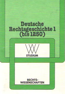 Deutsche Rechtsgeschichte. Bd.1: Bis 1250