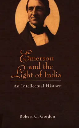 Emerson and the light of India : an intellectual histor