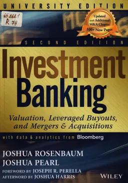 Investment banking: valuation, leveraged buyouts, and mergers & acquisitions