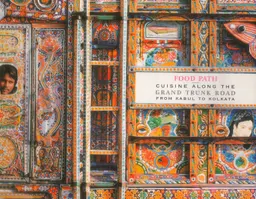Food path: Cuisine along the grand trunk road from Kabul to Kolkata