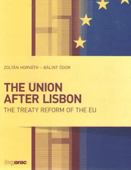 The Union after Lisbon : the treaty reform of the EU
