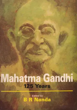 Mahatma Gandhi 125 years : remembering Gandhi, understanding Gandhi, relevance of Gandhi