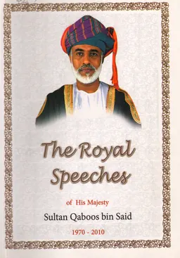 The royal speeches of his majesty Sultan Qaboos bin Said, 1970-2010