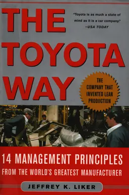 The Toyota Way: 14 management principles from the world's greatest manufacturer