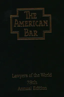 The American bar: The Canadian bar, the Mexican bar, the international bar. Vol. 1. Alabama-Massachusetts : The professionsl directory of lawyers of the world