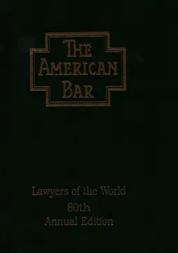 The American bar: The Canadian bar, the Mexican bar, the international bar. Vol. 2. Michigan-Wyoming : The professionsl directory of lawyers of the world
