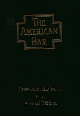 The American bar: The Canadian bar, the Mexican bar, the international bar. Vol. 1. Alabama-Massachusetts : The professionsl directory of lawyers of the world