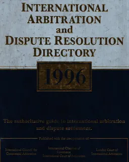 International Arbitration And Dispute Resolution Directory, 1996 : справочное издание