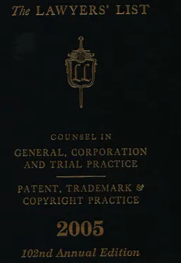 The Lawyers’ List, 2005. 102nd annual edition : An International list of counsel, corporation and trial practice