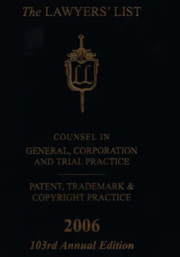 The Lawyers’ List, 2006. 103rd annual edition : An International list of counsel, corporation and trial practice