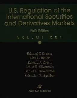 U.S. regulation of the international securities and derivatives markets : Fifth edition. Volume 1