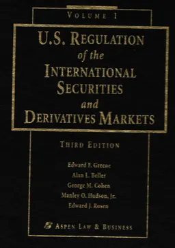 U.S. regulation of the international securities and derivatives markets : Third edition. Volume 1
