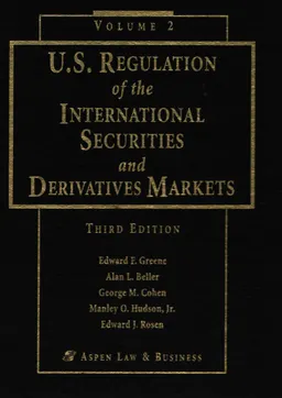 U.S. regulation of the international securities and derivatives markets : Third edition. Volume 2