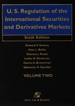 U.S. regulation of the international securities and derivatives markets : Sixth edition. Volume 2
