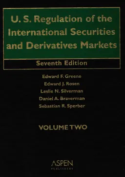 U.S. regulation of the international securities and derivatives markets : Seventh edition. Volume 2