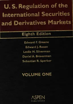 U.S. regulation of the international securities and derivatives markets : Eighth edition. Volume 1