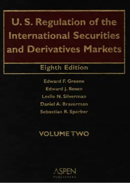 U.S. regulation of the international securities and derivatives markets : Eighth edition. Volume 2