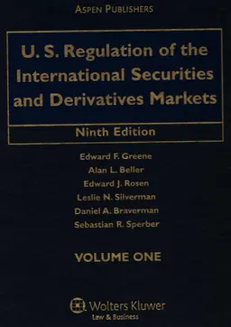 U.S. regulation of the international securities and derivatives markets : Ninth edition. Volume 1