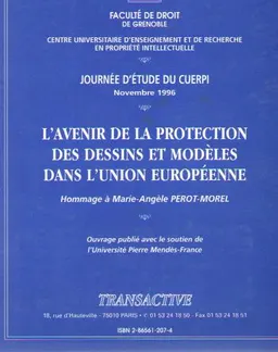 L'Avenir de la protection des dessins et modèles dans l'Union européenne : Hommage à Marie-Angèle Perot-Morel