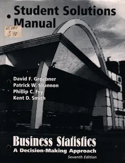 Student solutions manual. Business Statistics: a decision-making approach