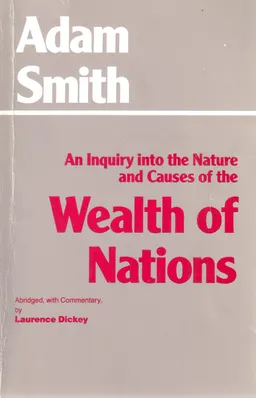 An inquiry into the nature and causes of the wealth of nations