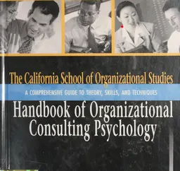 Handbook of organizational consulting psychology : a comprehensive guide to theory, skills, and techniques