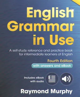 English Grammar in Use : a self-study reference and practice book for intermediate learners of English