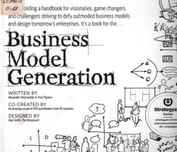 Business model generation : a handbook for visionaries, game changers, and challengers : book