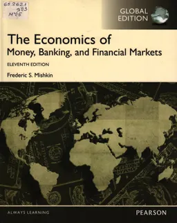 The economics of money, banking, and financial markets