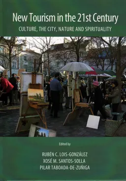 New Tourism in the 21st Century: Culture, the City, Nature and Spirituality