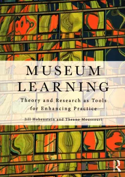 Museum learning : theory and research as tools for enhancing practice