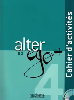 Alter ego + 4 méthode de françaisn : B2 : cahier d'activités