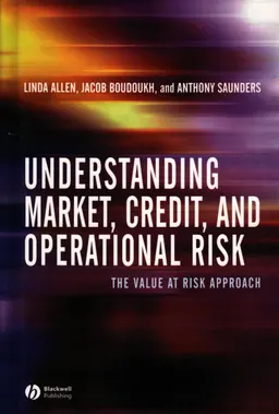 Understanding Market, Credit, and Operational Risk : the Value at Risk Approach.