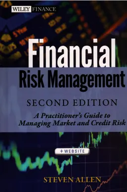 Financial risk management : a practitioner's guide to managing market and credit risk
