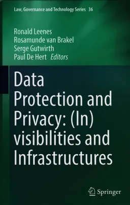 Data protection and privacy : (in)visibilities and infrastructures : Conference publication
