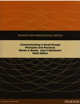 Communicating in small groups : principles and practices