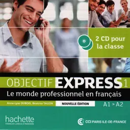 Objectif express. : le monde professionnel en français : A1/A2 : CD audio classe 1