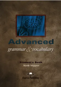 Advanced grammar & vocabulary : student's book