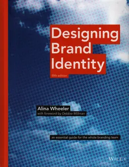 Designing brand identity : an essential guide for the entire branding team