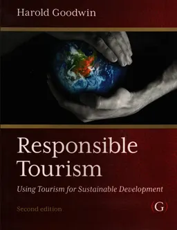 Responsible tourism : using tourism for sustainable development