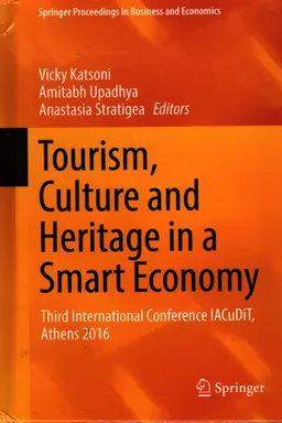 Tourism, Culture and Heritage in a Smart Economy : Third International Conference IACuDiT, Athens 2016.