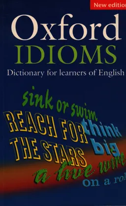 Oxford idioms : dictionary for learners of English